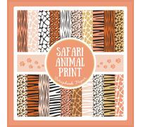 Safari Animal Print Scrapbook Paper: Wild Pattern Craft Paper Pad For Scrapbooking, Decoupage, Junk Journals & Paper Crafts; 8.5x8.5"