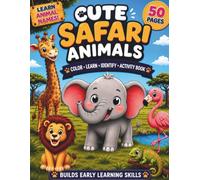 Safari Animals Coloring and Activity Book: Learn Animal Names, Early Writing, Spelling, Tracing, Matching, Counting, and More