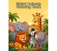 Safari Animals Coloring Book: Explore and Color 20 Amazing Animals on the Safari