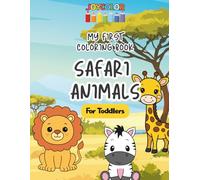 Safari Animals Coloring Book for Toddlers: My First Coloring Book - Fun & Easy Pages for Toddlers Ages 2-6