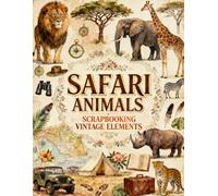 Safari Animals Scrapbooking Vintage Elements: Step into the wild with this beautifully curated collection of vintage safari-inspired ephemera papers, ... paper crafters, and mixed media creators.