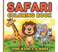 Safari Coloring Book Ages 3-6: Fun & Easy Animal Coloring Pages - Toddler Activity Book with Lions, Elephants, Giraffes & More
