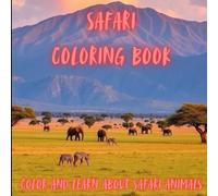 Safari coloring book: Discover safari animals, color and learn poems about them.