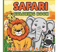 Safari Coloring Book For Kids 2-5 Ages: Fun & Easy Animal Coloring Pages - Toddler Activity Book with Lions, Elephants, Giraffes