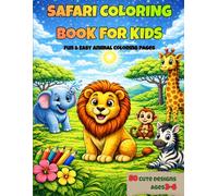 Safari Coloring Book for Kids: Fun & Easy Animal Coloring Pages for Ages 3-6