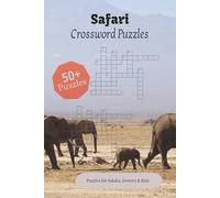 Safari Crossword Puzzles: Crossword Puzzles with Easy to Read Print about Safari | 6x9 inches, 120 pages | 50+ Puzzles, Gift for Vacations, Holidays and Relaxation