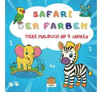 Safari der Farben - Ausmalbuch für Kinder: Afrikanische Tiere ausmalen für Kinder ab 4 Jahren