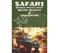 Safari Double Puzzle Book: Word Search & Crossword: Easy-to-Read Print | Fun and Stress-Relieving Word Games for All Ages | 102 Pages, 6x9 Inches, 50 Activities