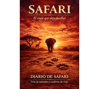 SAFARI: EL VIAJE QUE DEJA HUELLAS