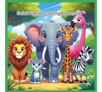 Safari Friends Coloring Adventure: 99 Pages of Jungle Fun with Cute Animal Stories, Mazes, and Alphabet Coloring Pages for Kids