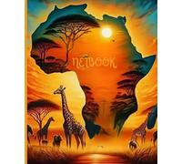 Safari Journal Notebook - Africa Inspiration - Ideal for Students, Adults, School and Office: Inspirational Travel Notebook with African-Themed Cover, ... Journaling, Notes, Ideas, and Daily Writing