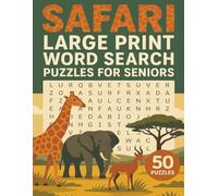 Safari Large Print Word Search Puzzles for Seniors: 50 Fun and Relaxing Safari-Themed Puzzles to Boost Memory, Focus, and Brain Health
