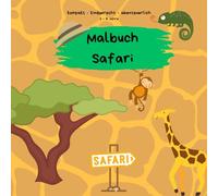 Safari-Malbuch für Kinder - 50 aufregende Motive zum Ausmalen: kreativ, kindgerecht, kompakt und abenteuerlich