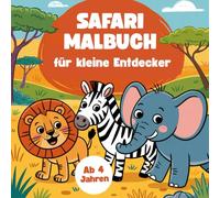 Safari Malbuch für Kinder ab 4 Jahren - 50 einfache Ausmalbilder afrikanischer Tiere für kleine Entdecker: Fördert Kreativität & Neugierde