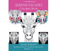 Safari Mandala Coloring Book for Adults: 4-in-1 Collection with Over 150 Animal-Inspired Designs for Stress Relief and Relaxation: Adult Coloring Book for Relaxation, Meditation, and Creativity