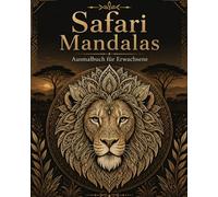 Safari Mandalas: Ausmalbuch für Erwachsene