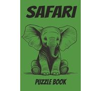 Safari Puzzle Book: Puzzle about Safari, Animals, Nature and More/ 6X9 Inches 122 Pages/ 50+ Puzzle