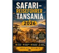 SAFARI-REISEFÜHRER TANSANIA 2026