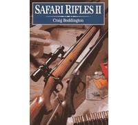 Safari Rifles II: Doubles, Magazine Rifles, and Cartridges for African Hunting