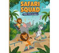Safari Skate Squad: Animal Tricks on Wheels Coloring Book