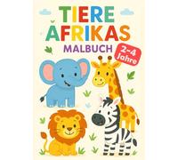 Safari-Spaß: Tiere Afrikas- Malbuch: 26 süße Motive • Kreatives Lernen für 2-4-Jährige