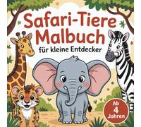 Safari-Tiere-Malbuch für kleine Entdecker ab 4 Jahren mit 50 faszinierenden Ausmalbildern - fördert Kreativität und Konzentration