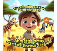 Safari with Eddy!: Join me on this adventure and let's meet the animals of the jungle!