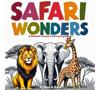 Safari Wonders: A Realistic Animal Coloring Expedition