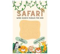 Safari Word Search Puzzle Book for Kids: Safari Word Search Puzzle: Word Search Puzzles with Easy to Read Print about Animals, Wildlife, Habitats and ... ... Gift for Vacations, Holidays and Relaxion