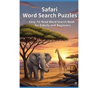 Safari Word Search Puzzles: Easy-To-Read Word Search Book for Elderly and Beginners | 50+ Unique Word Puzzles |