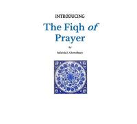 Safaruk Z Chowdhury Introducing the Fiqh of Prayer (Tascabile) Introducing Fiqh