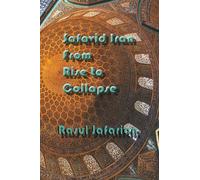 Safavid Iran From Rise to Collapse