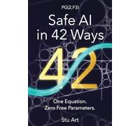 Safe AI in 42 Ways: One Equation. Zero Free Parameters