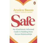Safe: An Attachment-Informed Guide to Building More Secure Relationships from the author of Anxiously Attached