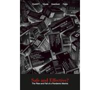 Safe and Effective: The Rise and Fall of a Pandemic Mantra