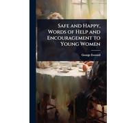 Safe and Happy, Words of Help and Encouragement to Young Women