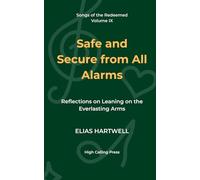 Safe and Secure from All Alarms: Reflections on Leaning on the Everlasting Arms: 9