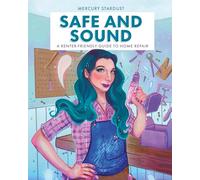 Safe and Sound: A Renter-Friendly Guide to Home Repair