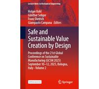Safe and Sustainable Value Creation by Design: Proceedings of the 21st Global Conference on Sustainable Manufacturing (GCSM 2025) September 10-12, 2025, Bologna, Italy - Volume 2