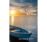 Safe Enough to Stay: Why We Love, Fear, and Leave - and How God Restores Secure Attachment