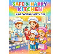Safe & Happy Kitchen Coloring Book for Kids: Fun Cooking Safety Coloring Pages with Cute Kids, Chefs & Kitchen Activities for Ages 4-8