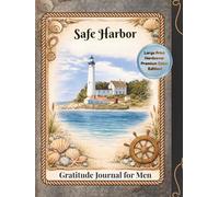 Safe Harbor: Gratitude Journal for Men Large Print Premium Hardcover Edition