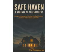 Safe Haven: A Journal of Preparedness: Emergency Preparedness Tips, Bug Out Bag Checklists, and Home Defense Notes for Families
