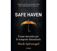 Safe Haven. Come investire per le tempeste finanziarie