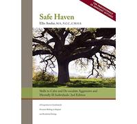 Safe Haven: Skills to Calm and De-escalate Aggressive and Mentally Ill Individuals: (for Professionals in Inpatient Settings)