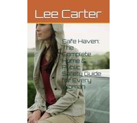 Safe Haven: The Complete Home & Public Safety Guide for Every Woman
