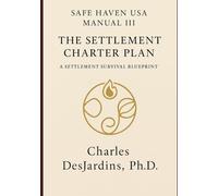 Safe Haven USA - Manual III: The Settlement Charter & Plan: A Settlement Survival Blueprint