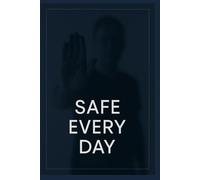 Safe in Everyday Life: 365 principles of self-defense, de-escalation and personal safety