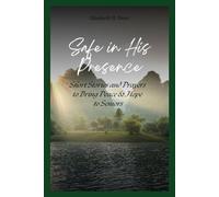 Safe in His Presence: Short Stories and Prayers to Bring Peace & Hope to Seniors