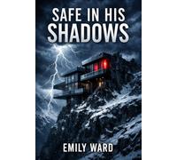 Safe In His Shadows: A Gripping Psychological Tech Thriller
